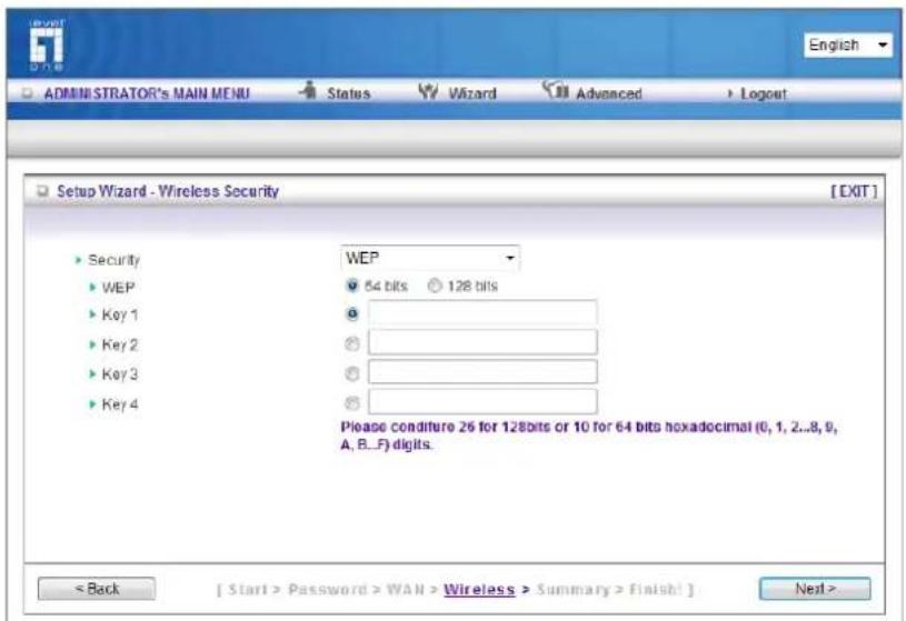 Setup Wizard - Wireless Security [ EXIT ] Security WEP Key 1 Key 2 Key 3 Key 4 64 bits 128 bits Please conditure 26 for 128bits or 10 for 64 bits hexadecimal (0, 1, 2...8, 9, A, B...F) digits. < Back [ Start > Password > WAN > Wireless > Summary > finish! ] Next >