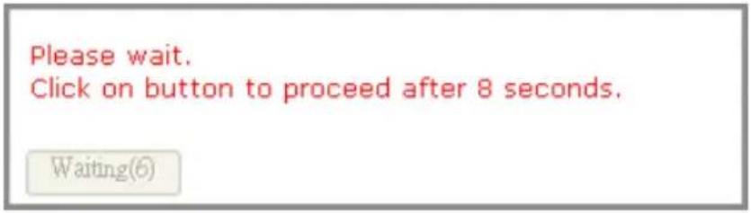 Please wait. Click on button to proceed after 8 seconds. Waiting(6)