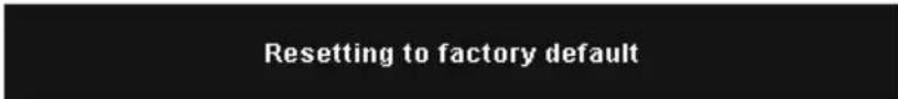 Resetting to factory default