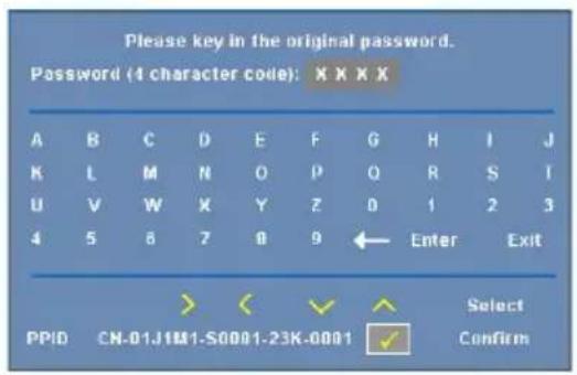 Please key in the original password. Password (4 character code): X X X X A B C D E F G H I J K L M N O P Q R S I U V W X Y Z 0 1 2 3 4 5 6 7 8 9 ← Enter Exit PPID CN-01J1M1-S0001-23K-0001 Select Confirm