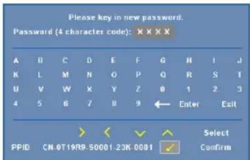 Please key in new password. Password (4 character code): X X X X A B C D E F G H I J K L M N O P Q R S Y U V W X Y Z 0 1 2 3 4 5 6 7 8 9 ← Enter Exit PPID CN-0T19R9-50001-23K-0001 Select Confirm