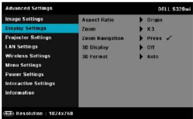 Advanced Settings DELL S320wi Image Settings Aspect Ratio Origin Display Settings Zoom X 3 Projector Settings Zoom Navigation Press ✓ LAN Settings 3D Display Off Wireless Settings 3D Format Auto Menu Settings Power Settings Interactive Settings Information Resolution : 1024x768