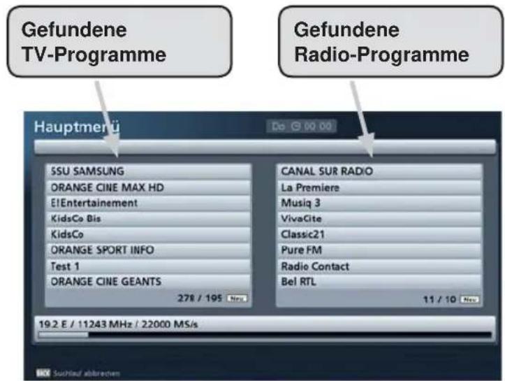 Gefundene TV-Programme Gefundene Radio-Programme Hauptmenü Do 00:00 SSU SAMSUNG ORANGE CINE MAX HD E!Entertainment KidsCo Bis KidsCo ORANGE SPORT INFO Test 1 ORANGE CINE GEANTS 278 / 195 MHz CANAL SUR RADIO La Premiere Musig 3 VivaCite Classic21 Pure FM Radio Contact Bel RTL 11 / 10 MHz 19.2 E / 112…
