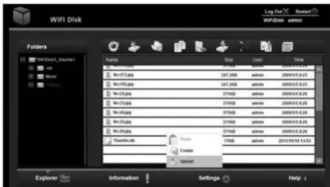 WiFi Disk Folders miFiDisk1_0jouna1 vi Music Pools Name Size User Time 347.2KB admin 2009/5/5 8:29 347.2KB admin 2009/5/5 8:23 371KB admin 2009/5/5 8:26 371KB admin 2009/5/5 8:26 371KB admin 2009/5/5 8:26 371KB admin 2009/5/5 8:26 371KB admin 2009/5/5 8:26 371KB admin 2012/10/10 13:55 Thunbix.db Create Optioned Explorer Information Settings Help