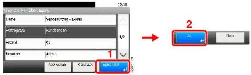 Favorit: E-Mail Übertragung Name | Sendeauftrag - E-Mail Auftragstyp | Rundsenden Anzahl | 01 Benutzer | Admin Abbrechen < Zurück Speichern 1/2 2 Ja Nein