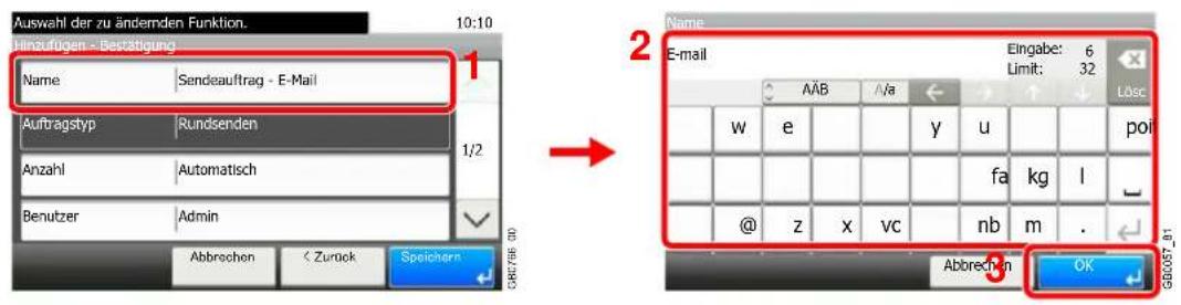 Auswahl der zu ändernden Funktion. Hinzufügen - Bestätigung Name Sendenauftrag - E-Mail Auftragstyp Rundsenden Anzahl Automatisch Benutzer Admin Abbrechen < Zurück Speichern 2 Name E-mail AAB Va Eingabe: Limit: 6 32 Lösc w e y u poi fa kg l @ z x vc nb m . Abbrechen OK