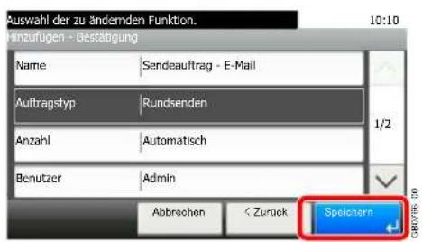Auswahl der zu ändernden Funktion. Hinzufügen - Bestätigung Name Sendeauftrag - E-Mail Auftragstyp Rundsenden Anzahl Automatisch Benutzer Admin Abbrachen < Zurück Speichern