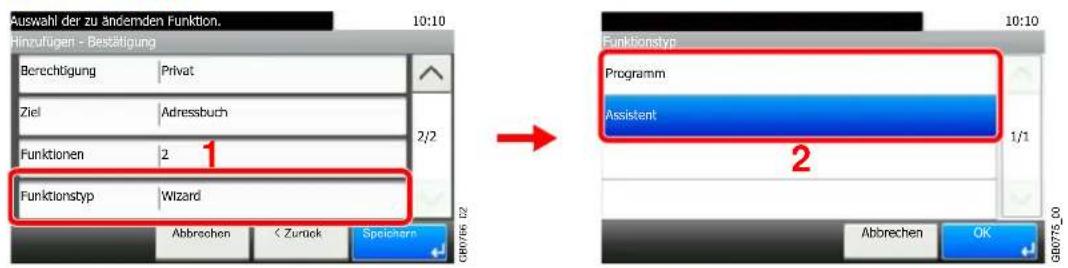 Auswahl der zu ändernden Funktion. 10:10 Hinzufügen - Bestätigung Berechtigung Privat Ziel Adressbuch 2/2 Funktionen 2 1 Funktionstyp Wizard Abbrechen < Zurück Speichern Funktionstyp Programm Assistant 1/1 2 Abbrechen OK GB0775_00