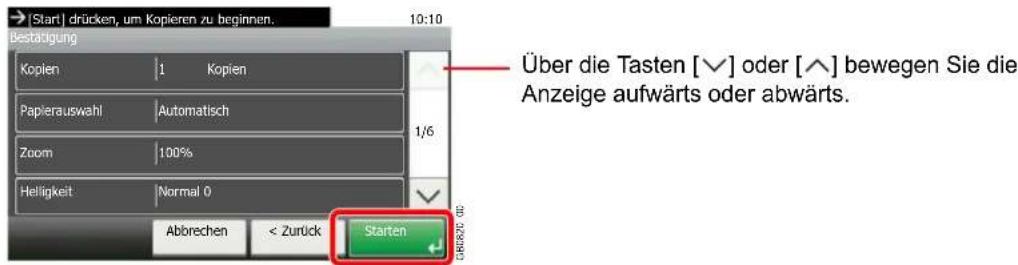 [Start] drücken, um Kopieren zu beginnen. 10:10 Bestabligung Kopien 1 Kopien Papierauswahl Automatisch Zoom 100% Helligkeit Normal 0 Abbrechen < Zurück Über die Tasten [✓] oder [^] bewegen Sie die Anzeige aufwärts oder abwärts. Starten