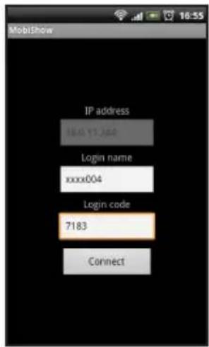 MobilShow IP address 1640 17.860 Login name xxxx004 Login code 7183 Connect