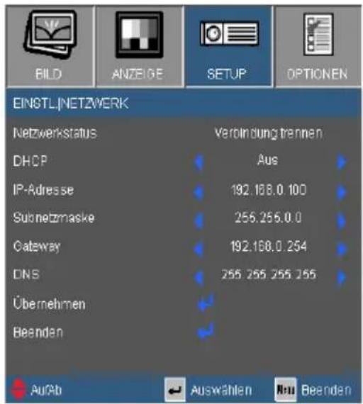 EINSTLINEZWERK Netzwerkstatus Verbindung trennen DHCP Aus IP-Adresse 192.168.0.100 Suznetzmaske 255.255.0.0 Gateway 192.168.0.254 DNS 255.255.255.255 Übernehmen Beenden AuAb Auswählen Ren Beenden