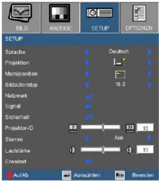 BILD ANZEIGE SETUP OPTIONEN SETUP Sprache Deutsch Projektion Menüposition 16,9 Bildschirmtyp Netzwerk Signal Sicherheit Projektor-ID 0 80 10 Sturm Aus Lautstärke 10 Erweitert AufAb Auswählen Am Beenden