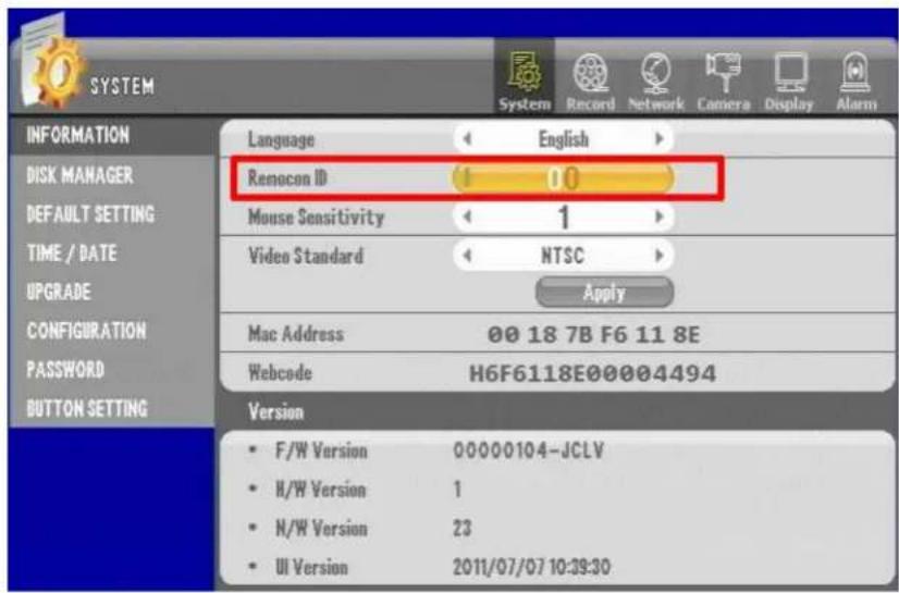 SYSTEM INFORMATION DISK MANAGER DEFAULT SETTING TIME / DATE UPGRADE CONFIGURATION PASSWORD BUTTON SETTING Language English Remocon ID 1 0.0 Mouse Sensitivity 1 Video Standard NTSC Apply Mac Address 00 18 7B F6 11 8E Webcode H6F6118E00004494 Version F/W Version 00000104-JCLV H/W Version 1 N/W Version 23 UI Version 2011/07/07 10:39:30