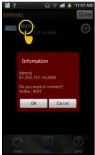 MPRMS demo 61.250.157.14:2400 Information [demo] 61.250.157.14:2400 Do you want to connect? Active : WIFI OK Cancel