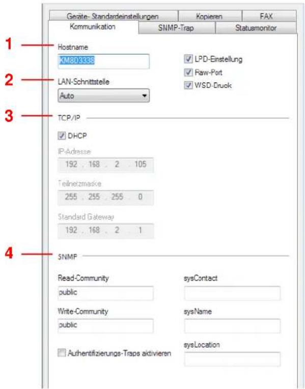 Gesäte- Standardeinstellungen Kommunikation SNMP-Trap Statusmonitor 1 Hostname KM803338 LPD-Einstellung Raw-Port WSD-Druck 2 LAN-Schnittstelle Auto TCP/IP ✓ DHCP IP-Adresse 192 . 168 . 2 . 105 Teilnetzmaske 255 . 255 . 255 . 0 Standard Gateway 192 . 168 . 2 . 1 4 SNMP Read-Community public sysContact Write-Community public sysName Authentifizierungs-Traps aktivieren sysLocation