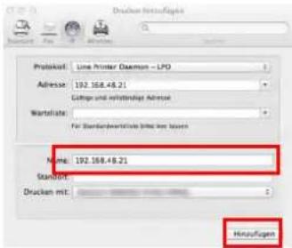 Drucken Hinaufügen Protokat: Line Printer Daemon - LPD Adresse: 192.168.48.21 Datigs und währfristige Adresse Wertafiste: For Standardverbindible Wertafiste werden Name: 192.168.48.21 Standard: Drucken mit: