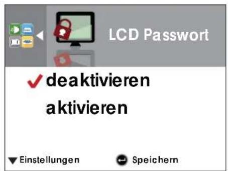 LCD Password ✓ deaktivieren aktivieren ▼ Einstellungen 🟢 Speichern