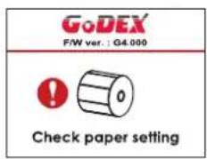 GoDEX F/W ver. : G4.000 ! 0 Check paper setting