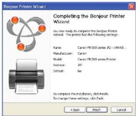 Bonnjour Printer Wizard Completing the Bonjour Printer Wizard. You are ready to complete the Bonjour Printer Wizard. The printer has the following settings: Name: Canon Mt310 series #2 - 3PrintS... Manufacturer: Canon Model: Canon Mt310 series Printer Protocol: 3P Default: No To complete the installation, click Finish. To change these settings, click Back. < Back Finish Cancel