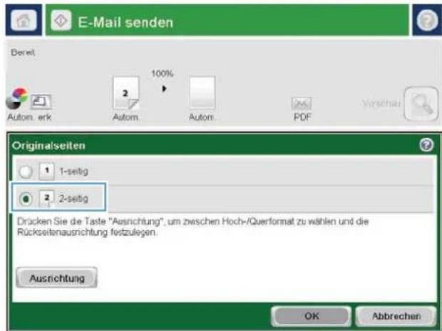 E-Mail senden Dereit Autom. erk 100% Autom. Autorn. Autorn. PDF Verschau Originalseiten 1-seitig 2-seitig Drücken Sie die Taste "Ausrichtung", um zwischen Hoch-/Querformat zu wählen und die Rückseitenausrichtung festzulegen. Ausrichtung OK Abbrechen
