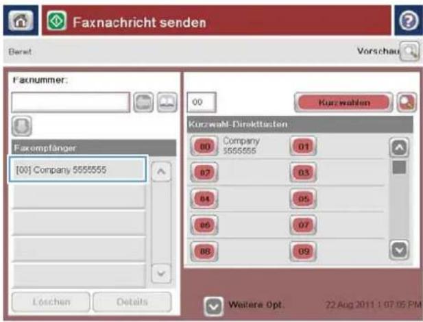 Faxnachricht senden Berat Vorschau Faxnummer: 00 Kurzwahlen Faxompfänger [00] Company 5555555 Kurzwahl-Direktlasten 80 Company 555555 01 87 03 84 05 86 07 88 09 Löschen Details Weitere Opt. 22 Aug 2011 1:07:05 PM