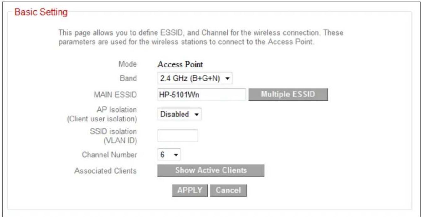 Basic Setting This page allows you to define ESSID, and Channel for the wireless connection. These parameters are used for the wireless stations to connect to the Access Point. Mode Access Point Band 2.4 GHz (B+G+N) ▼ MAIN ESSID HP-5101Wn Multiple ESSID AP Isolation (Client user isolation) Disabled SSID isolation (VLAN ID) Channel Number 6 ▼ Associated Clients Show Active Clients APPLY Cancel