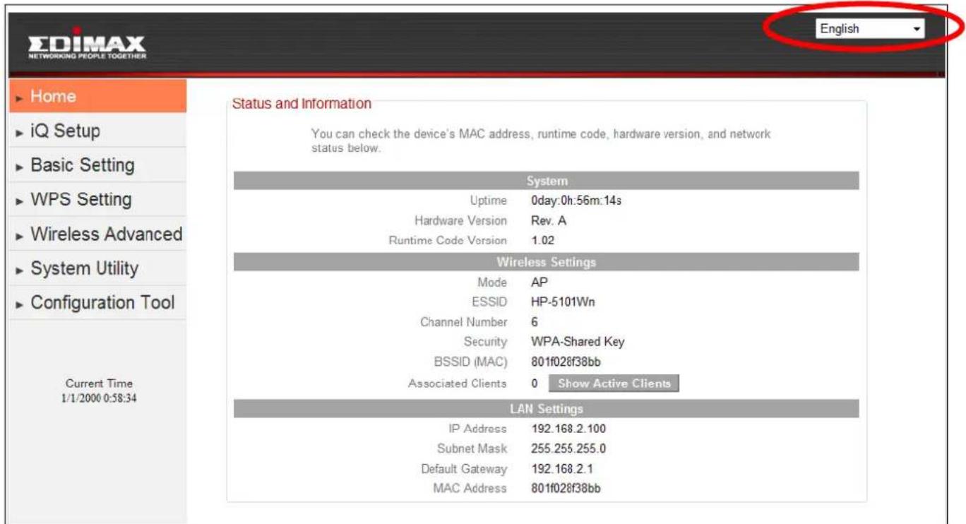 EDIMAX NETWORKING PEOPLE TOGETHER Home iQ Setup Basic Setting WPS Setting Wireless Advanced System Utility Configuration Tool Current Time 1/1/2000 0:58:34 English Status and Information You can check the device's MAC address, runtime code, hardware version, and network status below. System Uptime 0day:0h:56m:14s Hardware Version Rev. A Runtime Code Version 1.02 Wireless Settings Mode AP ESSID HP-5101Wn Channel Number 6 Security WPA-Shared Key BSSID (MAC) 801f028f38bb Associated Clients 0 Show Active Clients LAN Settings IP Address 192.168.2.100 Subnet Mask 255.255.255.0 Default Gateway 192.168.2.1 MAC Address 801f028f38bb