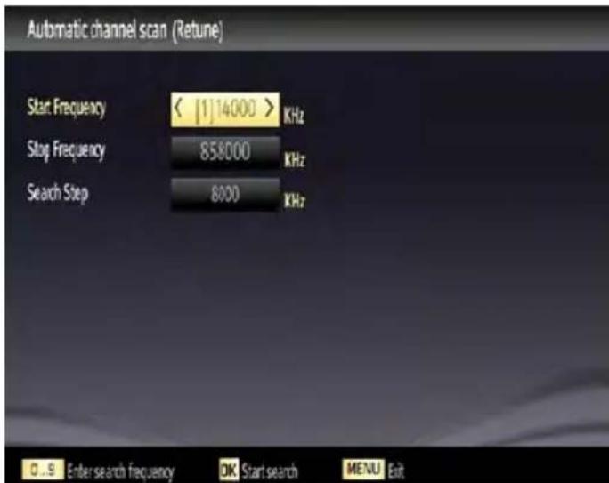 Automatic channel scan (Retune) Start Frequency < [1] 14000 > KHz Stop Frequency 858000 KHz Search Step 8000 KHz