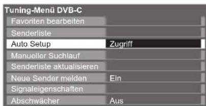 Tuning-Menü DVB-C Favonten bearbeiten Senderliste Auto Setup Zugriff Manueller Suchlauf Senderliste aktualisieren Neue Sender melden EIn Signaleigenschaften Abschwächer Aus
