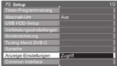 Setup Timer-Programmierung Abschalt-Uhr USB HDD-Setup Verbindungseinstellungen Kindersicherung Tuning-Mentü DVB-C Sprache Anzeige-Einstellungen Zugriff Common Interface