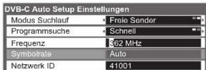DVB-C Auto Setup Einstellungen Modus Suchlauf • Freie Sender Programmsuche • Schnell Frequenz 362 MHz Symbolrate Auto Netzwerk ID 41001