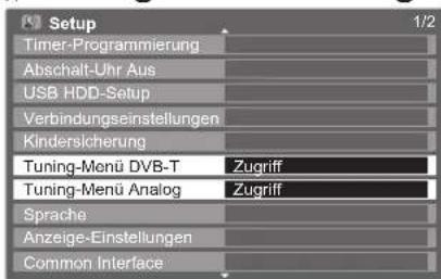 Setup Timer-Programmierung Abschalt-Uhr Aus USB HDD-Setup Verbindungseinstellungen Kindersicherung Tuning-Menü DVB-T Zugriff Tuning-Menü Analog Zugriff Sprache Anzeige-Einstellungen Common Interface