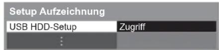 Setup Aufzeichnung USB HDD-Setup Zugriff ...