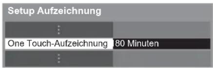 Setup Aufzeichnung ... One Touch-Aufzeichnung 80 Minuten ...