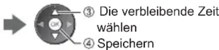 ③ Die verbleibende Zeit wählen ④ Speichern