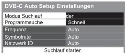DVB-C Auto Setup Einstellungen Modus Suchlauf Programmsuche Frequenz Symbolrate Netzwerk ID der Schnell Auto Auto Auto Suchlauf starten