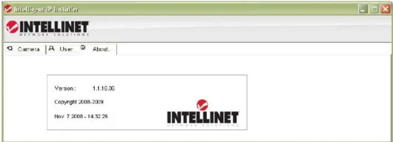 Intelligent IP Installer INTELLINET NETWORK SOLUTIONS Camera User About... Version: 1.1.16.06 Copyright 2008-2009 Nov 7 2008 - 14:32:29 INTELLINET NETWORK SOLUTIONS