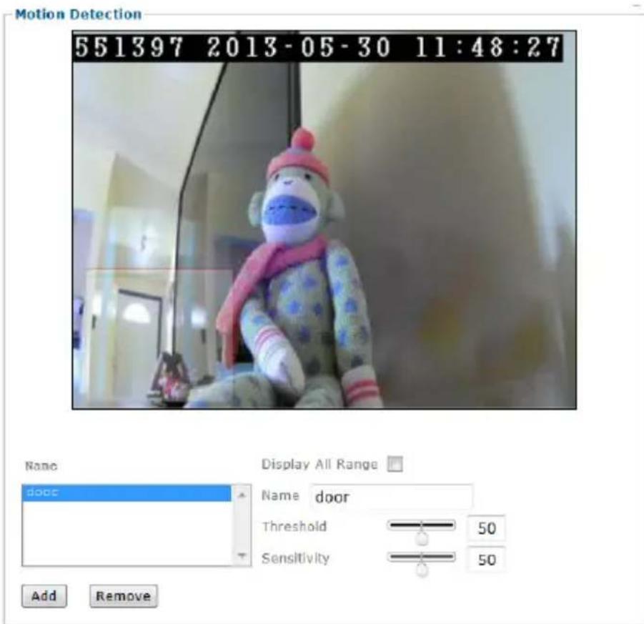 Motion Detection 551397 2013-05-30 11:48:27 Name door Display All Range Name door Threshold 50 Sensitivity 50 Add Remove