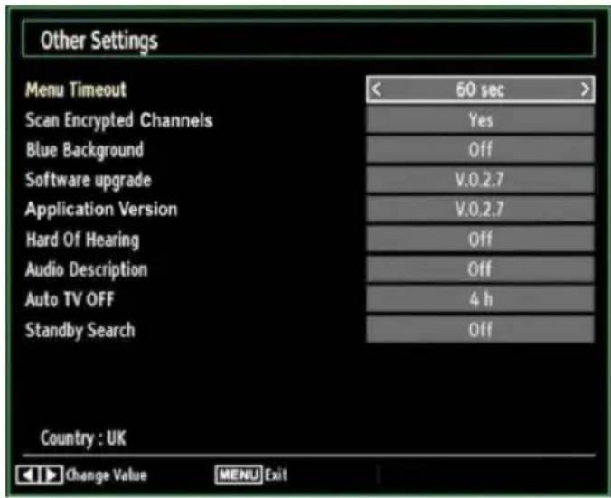 Other Settings Menu Timeout < 50 sec > Scan Encrypted Channels Yes Blue Background Off Software upgrade V.0.2.7 Application Version V.0.2.7 Hard Of Hearing Off Audio Description Off Auto TV OFF 4 h Standby Search Off Country : UK Change Value MENU Exit
