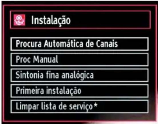 Instalação Procura Automática de Canais Proc Manual Sintonia fina analógica Primeira instalação Limpar lista de serviço*