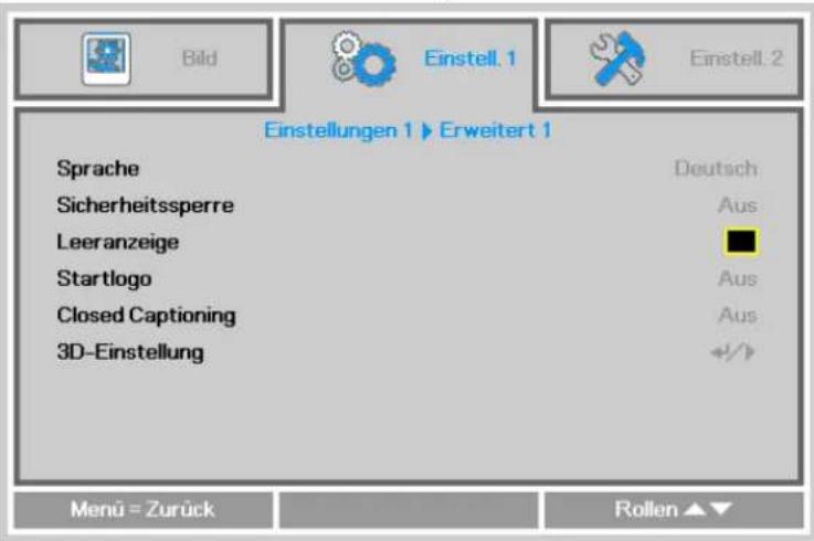 Bild Einstell. 1 Einstell. 2 Einstellungen 1 ▶ Erweitert 1 Sprache Deutsch: Sicherheitssperre Aus Leeranzeige ■ Startlogo Aus Closed Captioning Aus 3D-Einstellung Menu = Zurück Rollen ▲▼