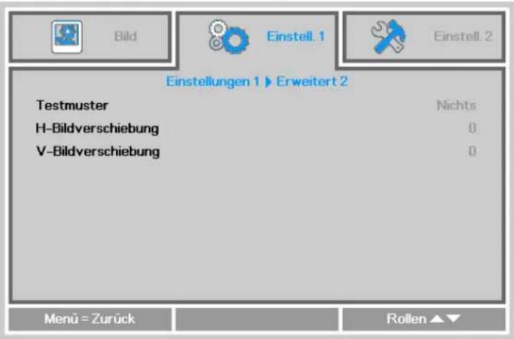 Bild Einstell. 1 Einstell. 2 Einstellungen 1 ▶ Erweitert 2 Testmuster Nichts H-Bildverschiebung 0 V-Bildverschiebung 0 Menu = Zurück Rollen ▲▼