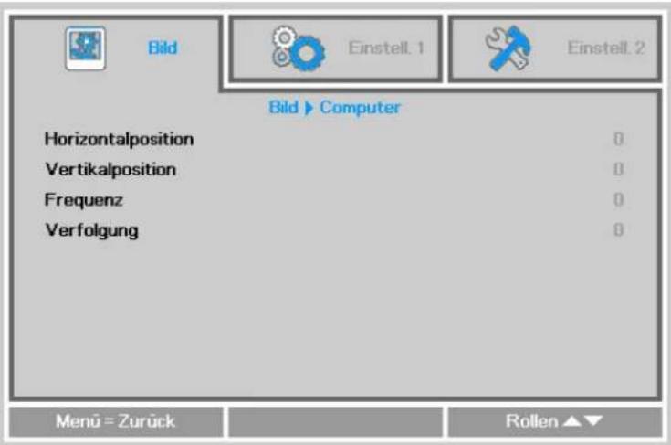 Bild Einstell. 1 Einstell. 2 Bild ▶ Computer Horizontalposition 0 Vertikalposition 0 Frequenz 0 Verfolgung 0 Menu = Zurück Rollen ▲▼