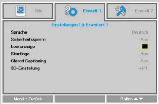 Bild Einstell 1 Einstell 2 Einstellungen 1 ▶ Erweitert 1 Sprache Sicherheitssperre Leeranzeige Startlogo Closed Captioning 3D-Einstellung Deutsch Aus Aus Aus +/+ Menu = Zurück Rolien ▲▼
