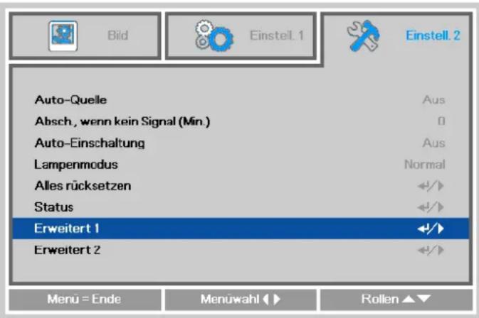 Bild Einstell. 1 Einstell. 2 Auto-Quelle Absch., wenn kein Signal (Min.) Auto-Einschaltung Lampenmodus Alles rücksetzen Status Erweitert 1 Erweitert 2 Aus Aus Normal +/+ +/+ +/+ +/+ Menu = Ende Menüwahl ▶ Rollen ▲▼