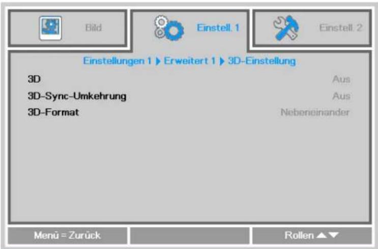 Bild Einstell. 1 Einstell. 2 Einstellungen 1 ▶ Erweitert 1 ▶ 3D-Einstellung 3D Aus 3D-Sync-Umkehrung Aus 3D-Format Nebeneinander Menu = Zurück Rollen ▲▼