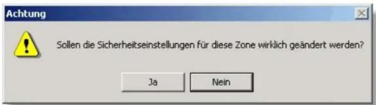 Achtung Sollen die Sicherheitseinstellungen für diese Zone wirklich geändert werden? Ja Nein
