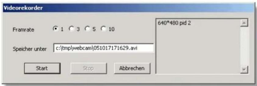 Videorekorder Framrate 1 3 5 10 640*480 pid 2 Speicher unter c:\tmp\webcam\051017171629.avi Start Stop Abbrechen