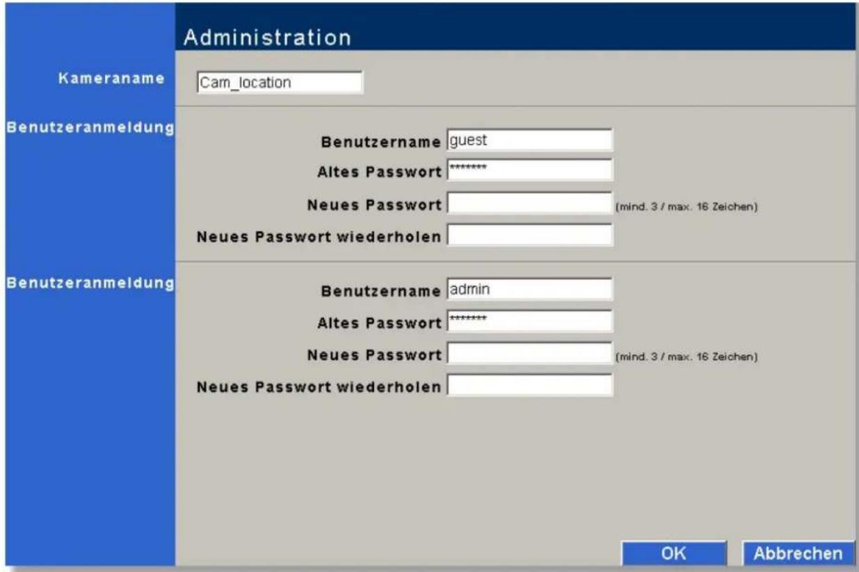 Administration Kameraname Cam_location Benutzeranmeldung Benutzeraname guest Altes Passwort ***** Neues Passwort (mind. 3 / max. 16 Zeichen) Neues Passwort wiederholen Benutzeranmeldung Benutzeraname admin Altes Passwort ***** Neues Passwort (mind. 3 / max. 16 Zeichen) Neues Passwort wiederholen OK Abbrechen