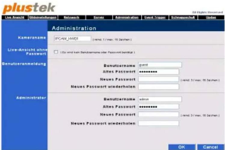plustek All Rights Reserved Live Ansicht Gödeinstellungen Network Server Administration Event Trigger Schwedschaft Under Administration Kameraname IPCAM_HMOI (mind. 1/ min. 15 Dachen) Live-Ansicht ohne Password □ (1-2 wird kein Benutzername oder Passwort besteht) Benutzeranmeldung Benutzername guest Altes Password ********** Neues Password [mnd. 3/ min. 15 Dachen] Neues Password wiederholen Administrator Benutzername admin Altes Password ********** Neues Password [mnd. 3/ min. 15 Dachen] Neues Password wiederholen OK Cancel